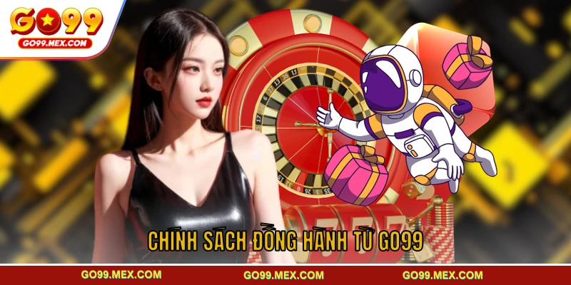 Chính sách đồng hành từ GO99