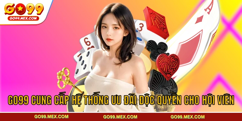 GO99 cung cấp hệ thống ưu đãi độc quyền cho hội viên