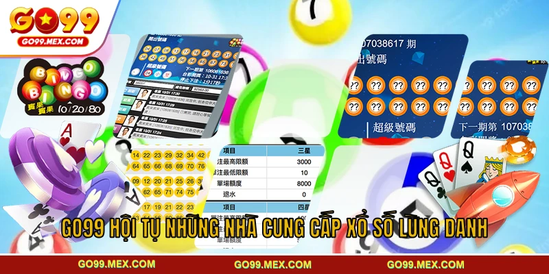 GO99 hội tụ những nhà cung cấp xổ số lừng danh