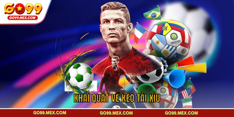 Khái quát về kèo tài xỉu